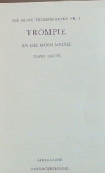 TROMPIE En Die Mooi Meisie (Die Nuwe Trompie-Reeks Nr. 1.)