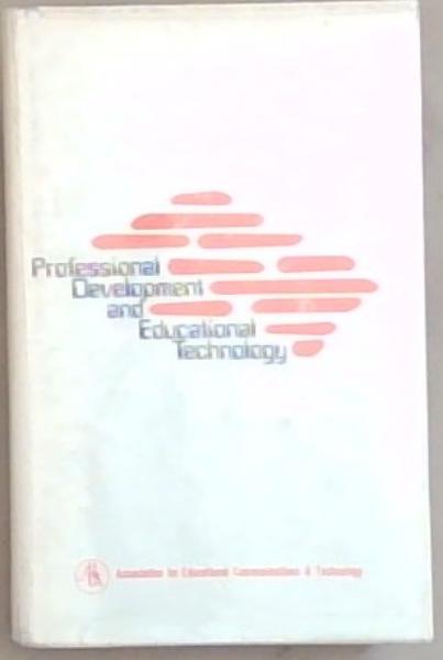 Professional Development and Educational Technology: Proceedings of the National Conference January 16-18 1980 Washington DC