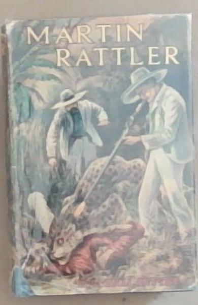 Martin Rattler, Or A Boy's Adventures In The Forests Of Brazil
