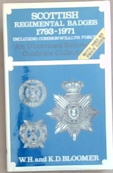 Scottish Regimental Badges 1793-1971 Including Commonwealth Forces