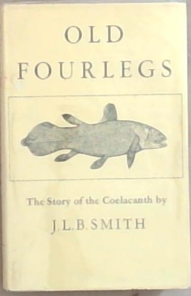 Image for Old Fourlegs: The Story Of The Coelacanth (Signed by the Author) Old Fourlegs: The Story Of The Coelacanth (Signed by the Author)