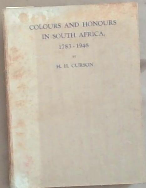 Colours And Honours In South Africa 1783 - 1948