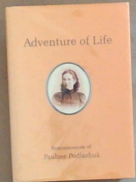 Adventure of Life: Reminiscences of Pauline Podlashuk