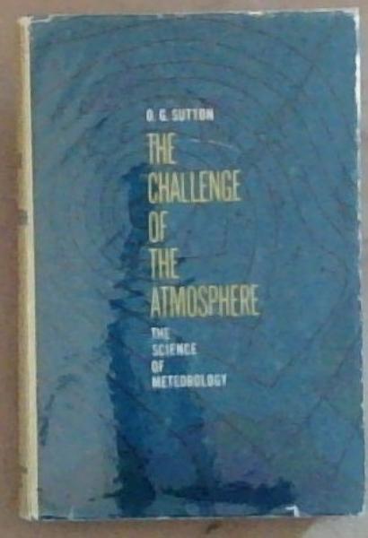The Challenge Of The Atmosphere (Hutchinson Science Library)