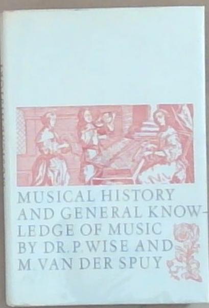 Musical History And General Knowledge Of Music: An Outline for Scholars and other Music-Lovers