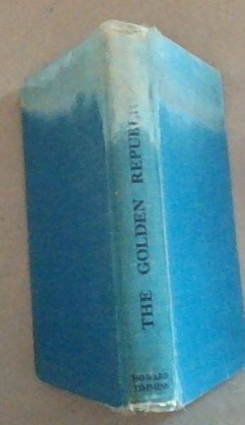 The Golden Republic: The Story of the South African Republic from its Foundation until 1883 (Signed by the Author T.V. Bulpin)