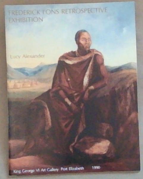Frederick I'Ons Retrospective Exhibition: King George VI Art Gallery 1990