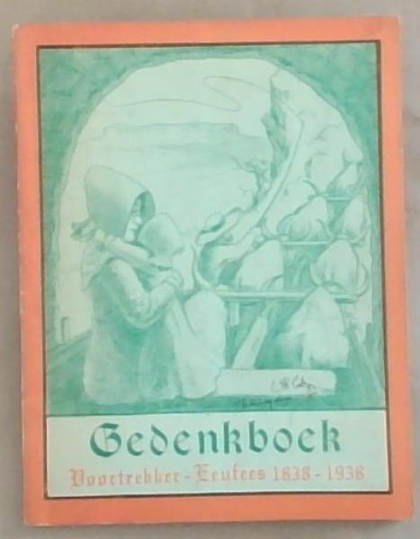 Gedenkboek Voortrekker Eeufees 1838 -1938