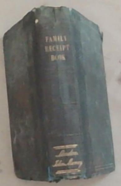 The New Family Receipt Book, Containing One Thousand Truly Valuable Receipts in Various Branches of Domestic Economy