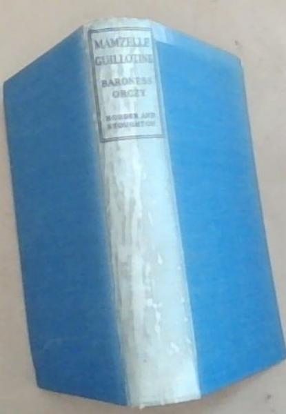 Mam'Zelle Guillotine: An Adventure of the Scarlet Pimpernel