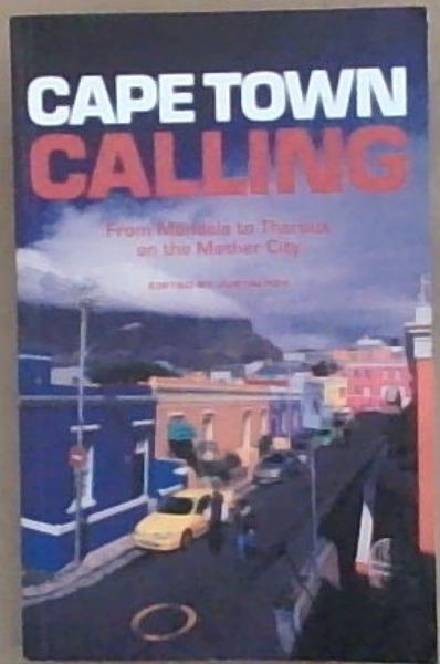 Cape Town Calling: From Mandela to Theroux on the Mother City