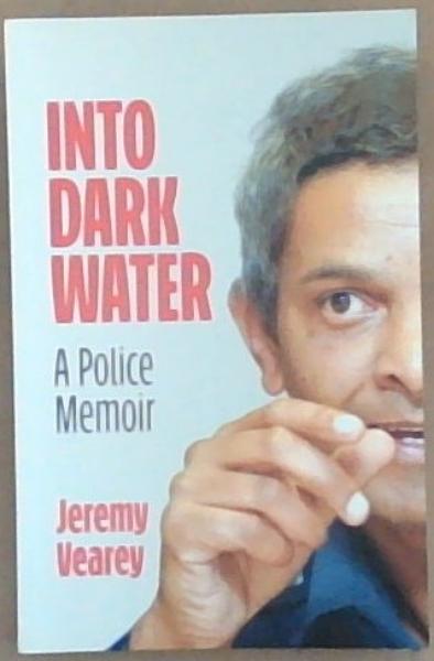 Into Dark Water: A Police Memoir