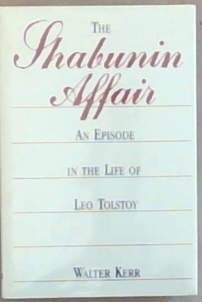 The Shabunin Affair: An Episode in the Life of Leo Tolstoy