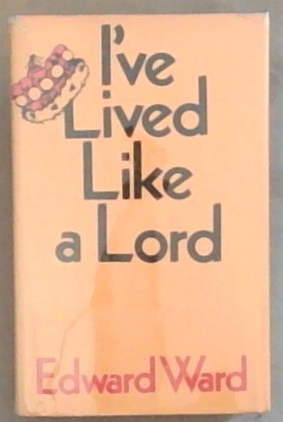 I've Lived Like A Lord