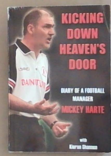 Kicking Down Heaven's Door: Diary of a Football Manager