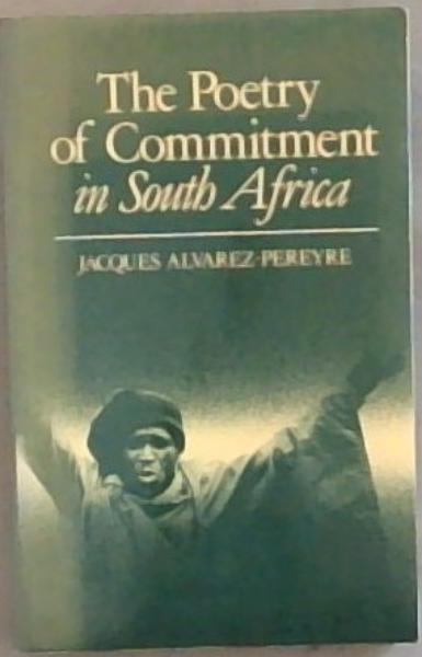 Poetry of Commitment in South Africa (Studies in African Literature) (English and French Edition)