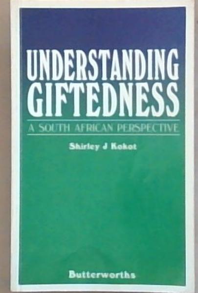 Understanding Giftedness: A South African Perspective