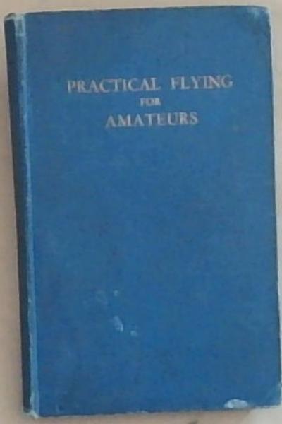 Practical Flying For Amateurs