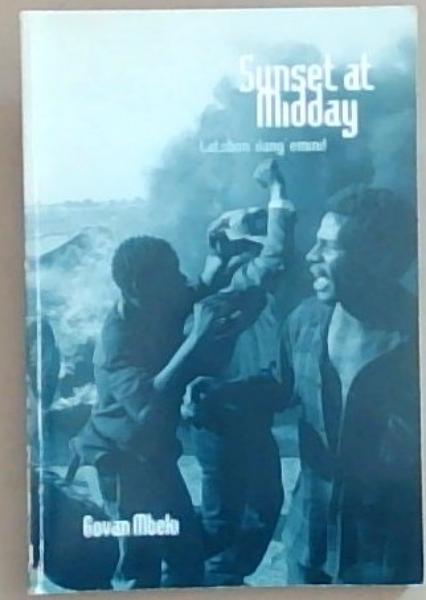 Sunset At Midday Latshon'ilang'emini (Signed and Inscribed by Govan Mbeki)
