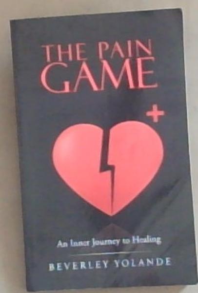 The Pain Game: An Inner Journey to Healing