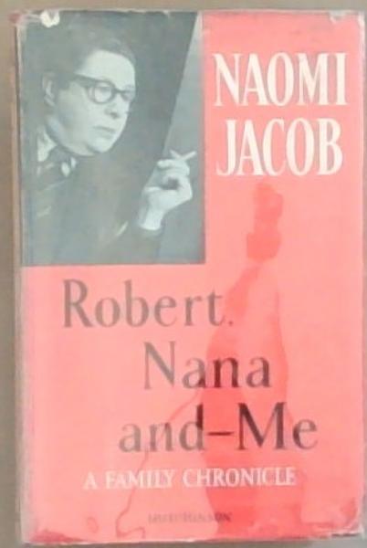 Robert, Nana And-Me: A family Chronicle