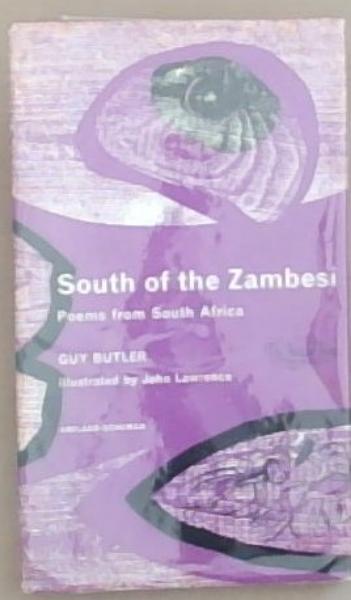 South Of The Zambesi: Pomes From South Africa