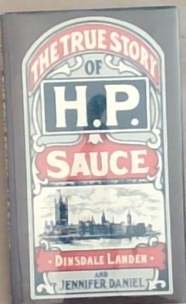 The True Story of H.P. Sauce
