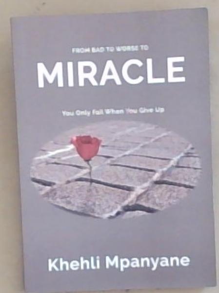 From Bad to Worse to Miracle: You Only Fail When You Give Up
