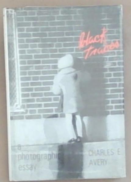 Image for Black Traces: A Photographic Essay Black Traces: A Photographic Essay