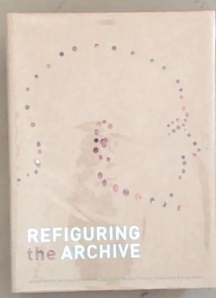 Image for Refiguring The Archive Refiguring The Archive