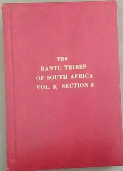 The Bantu Tribes of South Africa : Reproductions of Photographic Studies by A M Duggan-Cronin - Vol III, Plates LXXI-CXX THE NUGUNI Section III THE ZULU with and Introductory, Article on the Zulu, A Bibliography and Descriptive Notes on the Plates