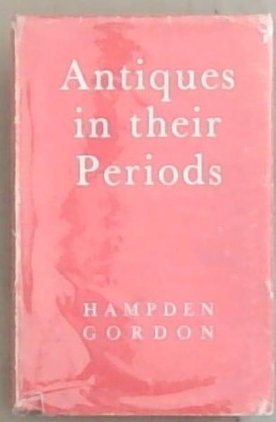 Antiques In Their Periods 1600-1830