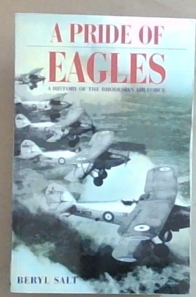 A Pride of Eagles: A History of the Rhodesian Air Force