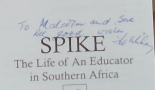 Spike: The Life of An Educator in Southern Africa (Signed and inscribed by the Author Ellard Whiley)