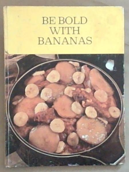 Be Bold With Bananas