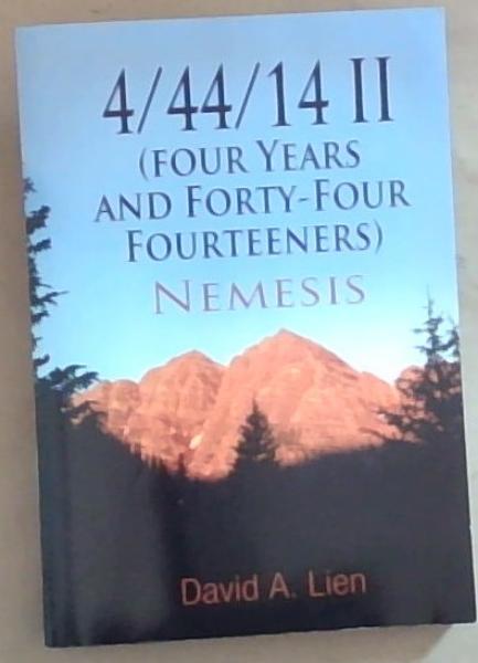 4/44/14 II (Four Years and Forty-Four Fourteeners): Nemesis (Signed and Inscribed by the Author David A. Lien)