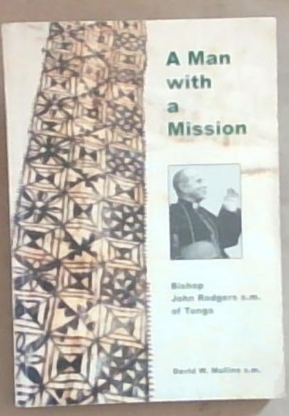 A Man with a Mission: Bishop John Rodgers S. M. of Tonga, 1941-1972