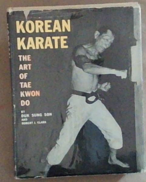 Korean Karate: The art of Tae Kwon Do