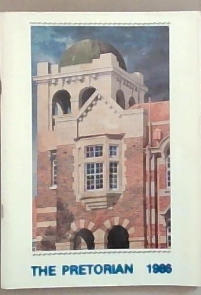 The Pretorian 1986: The Annual Magazine of Pretoria Boys High School
