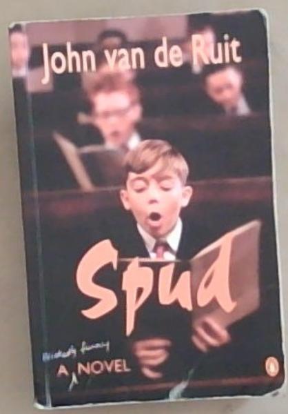 Image for Spud: A Wickedly Funny Novel (Signed by the Author Johnny) Spud: A Wickedly Funny Novel (Signed by the Author Johnny)