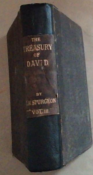 The Treasury of David: Containing an Original Exposition of the Book of Psalms (Volume 3)