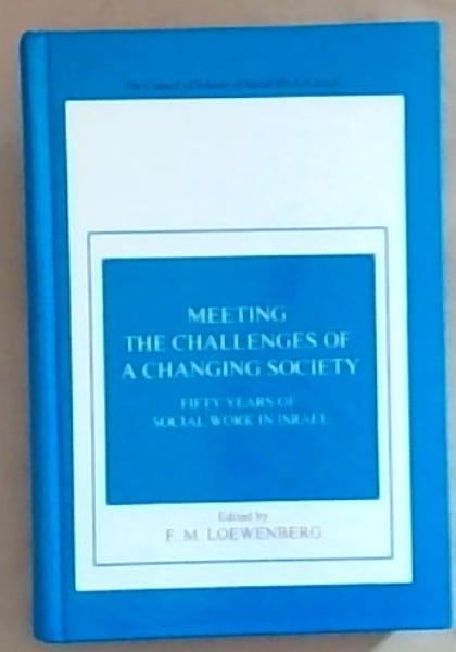 Meeting the Challenges of a Changing Society: Fifty Years of Social Work In Israel
