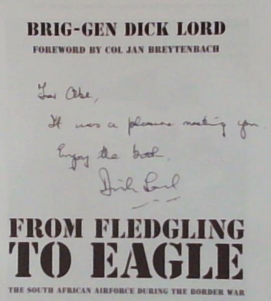 From Fledgling To Eagle: The South African Air Force during the Border War (Signed by the Author)