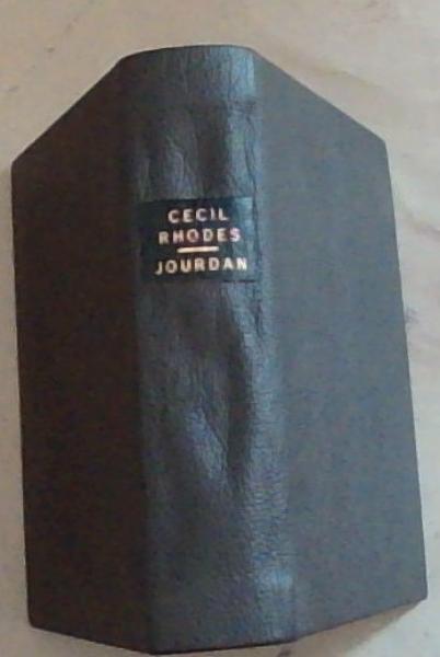 Cecil Rhodes: His Private Life By His Private Secretary