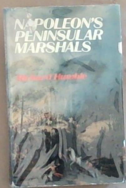 Napoleon's Peninsular Marshals (Book Club Edition)