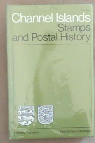 Channel Islands: Specialised catalogue of Stamps and Postal History