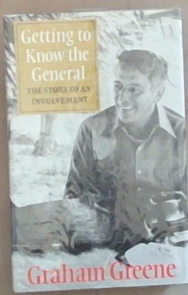 Getting To Know The General: The Story of An Involvement