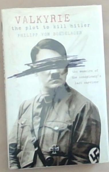 Valkyrie: The Plot To Kill Hitler