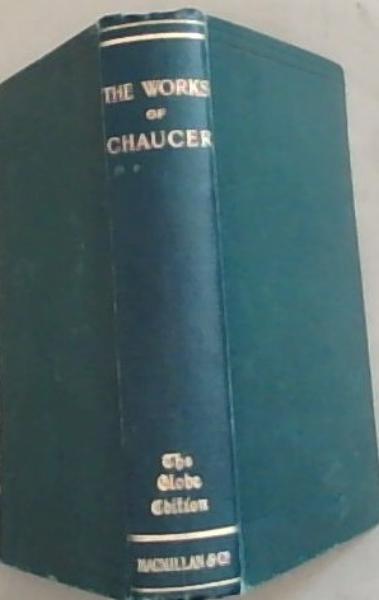 The Works of Geoffrey Chaucer (The Globe Edition)