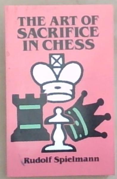 The Art of Sacrifice in Chess (Dover Chess)